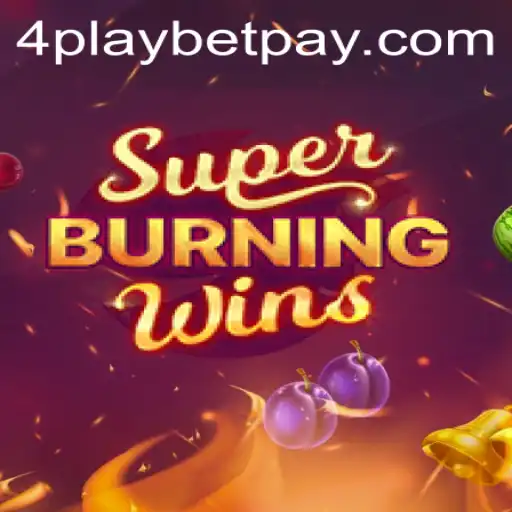 Exploring SuperBurningWins: Your Ultimate Guide to This Thrilling Game on 4playbet